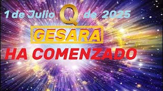 GESARA HA COMENZADO EL 1 DE JULIO DE 2025