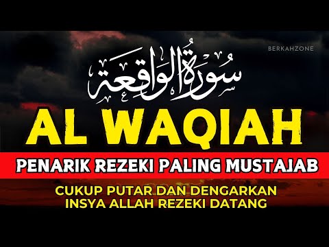 SURAT AL-WAQIAH 7x: Kunci Pembuka Pintu Rezeki,Dengarkan Hutang Lunas Rezeki Datang Dari Segala Arah