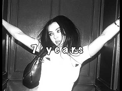 7 years (sped up) - Charli XCX