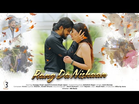 Rang Da Nishaan | Swaggy rajput | Archana rajput | Amit.M | Rickie | Sorabh Bharat | Ekansh |Ms Duna