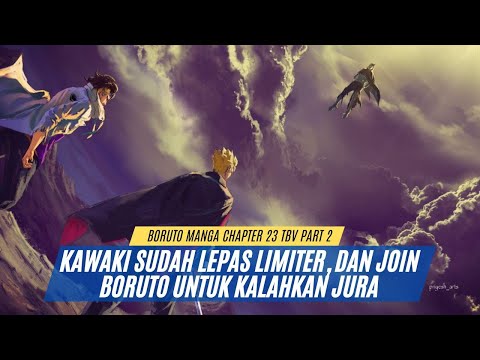 KAWAKI AKHIRNYA LEPAS LIMITER DAN MEMBANTU BORUTO | FULL REVIEW BORUTO MANGA CHAPTER 23 TBV PART 2