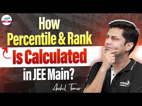 How Percentile & Rank is Calculated in JEE Main?| JEE Main 2025 Jan Attempt | @InfinityLearn-JEE