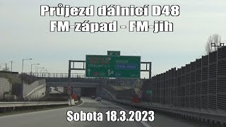 23.03.18 Průjezd po dálnici D48 v úseku mezi exity FM - západ a FM - jih dne 18.3.2023