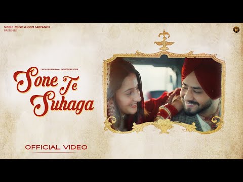 Sone Te Suhaga : Lakhi Ghuman (Official Video) Gopi Sarpanch | Brand New Punjabi Songs 2025 |