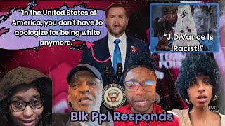 JD Vance Says “You Don’t Have To Apologize For Being White.” Blk Ppl Responds 