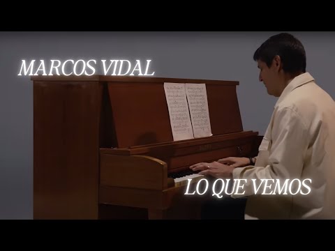 MARCOS VIDAL - LO QUE VEMOS (Álbum Completo)