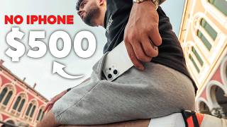 Traveling with a $500 Phone instead of an iPhone?