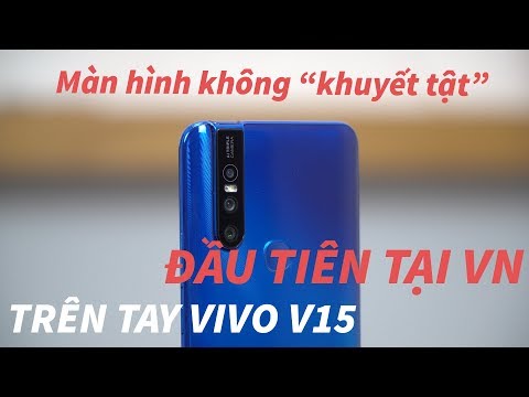 (VIETNAMESE) Trên tay nhanh Vivo V15 đầu tiên tại VN - Màn hình ko 