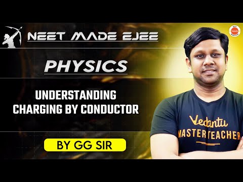 NEET Physics 2025 | Charging by Conductor Explained | GG Sir