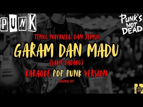 GARAM DAN MADU (SAKIT DADAKU) TENXI, NAYKILLA, JEMSII | KARAOKE POP PUNK