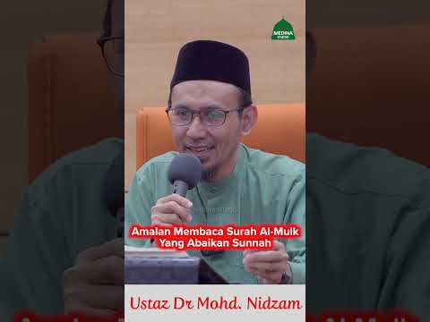 Ustaz Dr Mohd. Nidzam Abdul Kadir -  Amalan Membaca Surah Al-Mulk Yang Abaikan Sunnah.