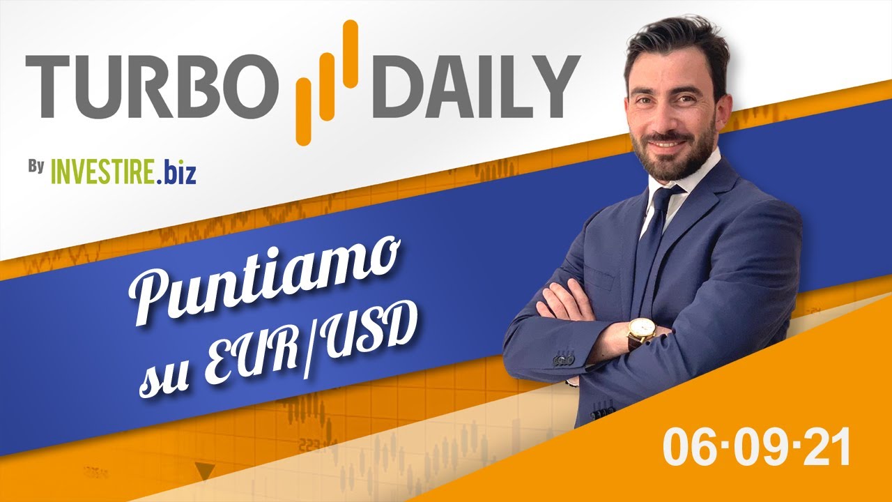 Turbo Daily 06.09.2021 - Puntiamo su EUR/USD