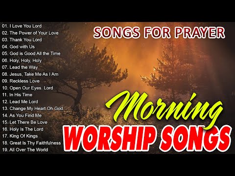 PRAISE AND WORSHIP SONGS 2024 - BEST MORNING WORSHIP SONGS PLAYLIST - PRAISE & WORSHIP NEW RELEASES