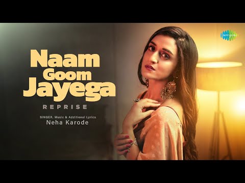 Naam Gum Jayega - Reprise | Neha Karode | Romantic Hindi Song | Official Music Video
