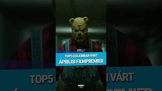 Top5 legjobban várt áprilisi filmpremier #shorts