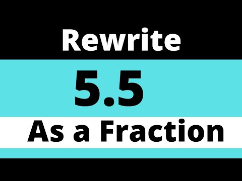 5.5 as a FRACTION
