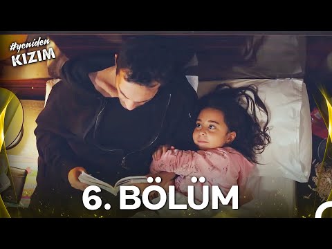 #YENİDEN Kızım 6. Bölüm