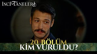 Düğünde Kim Vuruldu? - İnci Taneleri (20. Bölüm)
