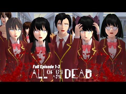 All Of Us Are Dead #1-3 || Sakura Hantu || Sakura Horor || Sakura School Simulator || Film Horor