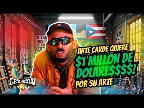 ARTE CARDE PONDRÁ A LA VENTA UNA PINTURA POR $1 MILLÓN DE DÓLARES | #generacionrpodcast