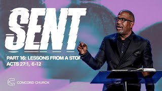 Sent Part 17 | Lessons From A Storm | Concord Church