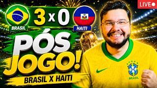 BRASIL 3 X 0 HAITÍ - PÓS-JOGO AO VIVO - COPA DO MUNDO 2026