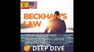 DEEP DIVE I The Beckham Law : Six-Month Deadline: What High Earners Moving to Spain Cannot Afford...