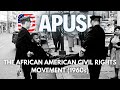 Exploring the African American Civil Rights Movement of the 1960s