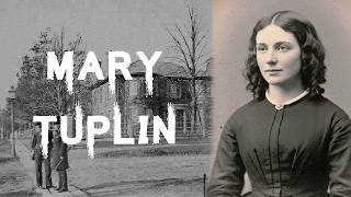 The Disturbing & Sinister Case of Mary Tuplin