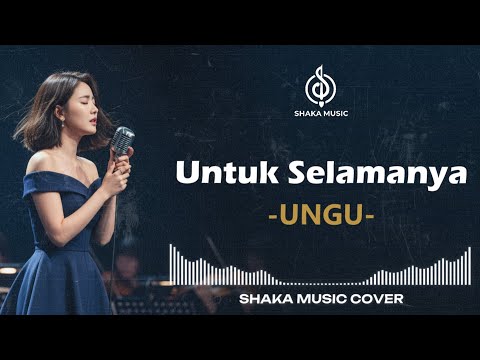 UNTUK SELAMANYA - UNGU | VIDEO LYRIC | COVER BY SHAKA MUSIC