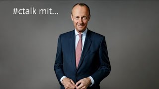 #CTALK mit Friedrich Merz