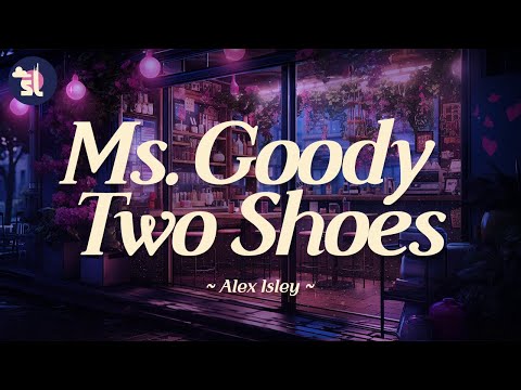 Alex Isley - Ms. Goody Two Shoes | Lyrics