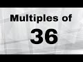 Multiples and Products of 36