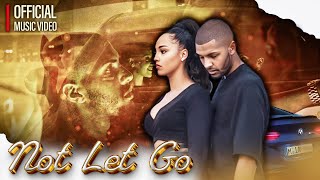 Not Let Go - (Official Music Video)