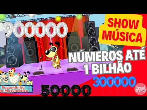 FAZENDINHA DA MATEMÁTICA - HOJE É DIA DE SHOW - NÚMEROS ATÉ 1 BILHÃO #criançasinteligentes