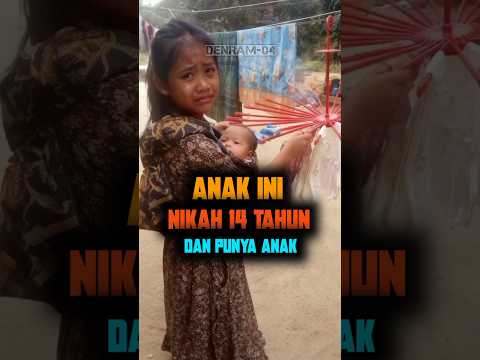 ANAK INI NIKAH DI UMUR 14 TAHUN DAN PUNYA ANAK #shorts #denram04 #viral #trending