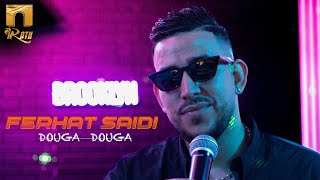 Ferhat Saidi - Douga Douga (Clip 2025)
