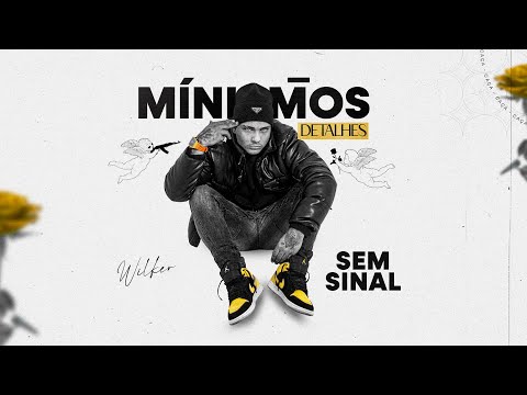 2. Sem Sinal - Wilker feat. Mc Danny e Mc Ghaell [Mínimos Detalhes] DJ Di Marques