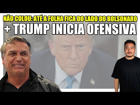 Não colou: Até a Folha de São Paulo desqualificou denuncia contra Bolsonaro + Trump inicia ofensiva