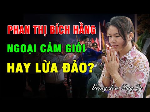 Nhà ngoại cảm Phan Thị Bích Hằng có năng lực thực sự hay lừa đảo? PTBH giờ ra sao? | Duy Ly Radio