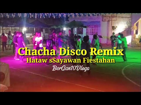 Chacha Disco Remix, Hataw sSayawan Fiestahan Malibas Palanas