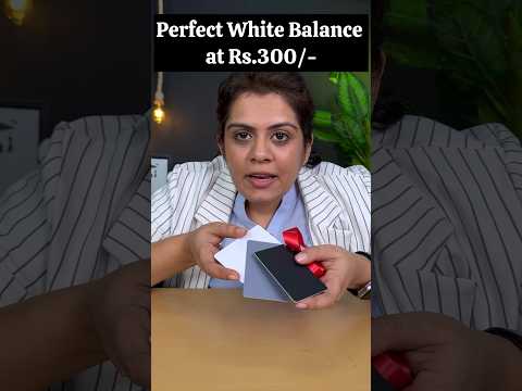 Perfect White Balance at Rs.300/- Camera Settings #photographyeducators