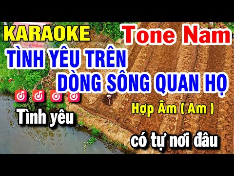 Tình Yêu Trên Dòng Sông Quan Họ Karaoke Tone Nam (Am) Huỳnh Lê