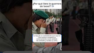 ¿Por qué llora la guerrera de Israel?💔🇮🇱