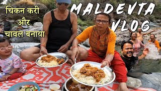 Maldevta Vlog | Chicken Curry and Rice | Picnic at Maldevta Dehradun Vlog | Family Picnic