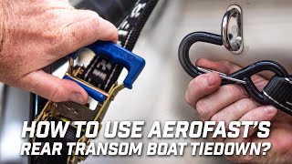 How to use Aerofast's Rear Transom Boat Tiedown