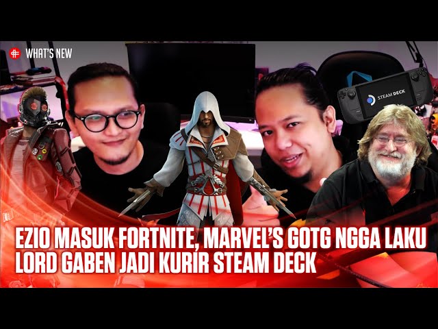 Ezio masuk Fortnite,  Lord Gaben jadi kurir Steam Deck, Marvel's GOTG ngga laku di WHAT'S NEW