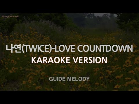 [짱가라오케/노래방] 나연(TWICE)-LOVE COUNTDOWN (Ft. 원슈타인) (Melody) [ZZang KARAOKE]