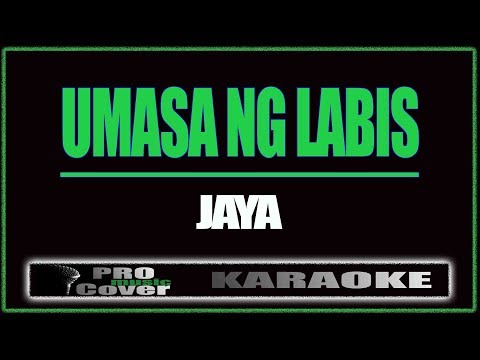 Umasa ng labis – JAYA (KARAOKE)