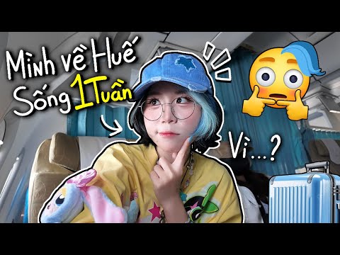 Mình Quyết Định Về Huế Sống 1 Tuần...Vì 🥺❓